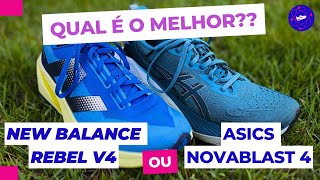 Qual o melhor tênis Asics NOVABLAST 4 ou New Balance REBEL V4 [upl. by Eerihs]