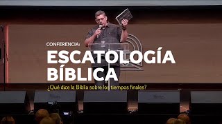 Escatología Bíblica  Conferencia completa [upl. by Ejrog]