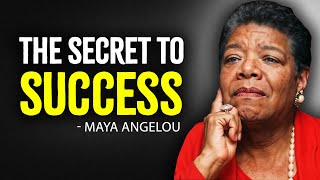 THE SECRET TO SUCCESS  Maya Angelou Motivational Speech 2021 [upl. by Arrekahs379]