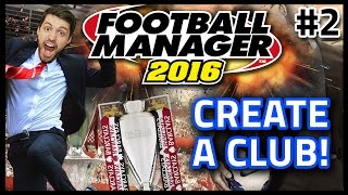 HASHTAG UNITED CREATE A CLUB 2  FOOTBALL MANAGER 2016 [upl. by Notlok]