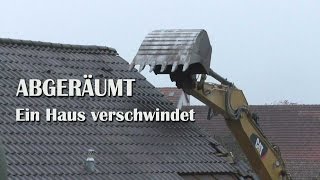 Abgeräumt  Ein Haus verschwindet [upl. by Godding266]