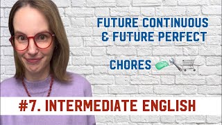 7 OCT3024 Ingles intermedio Future continuous amp future perfect Vocabulary chores [upl. by Lynnea]