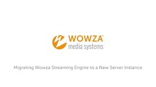 Migrating Wowza Streaming Engine to a New Server Instance [upl. by Newcomb]