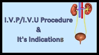 Radiological IVP procedure and its indications [upl. by Elohcim429]