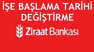 Ziraat Bankası İşe Başlama Tarihi Değiştirme Nasıl Yapılır [upl. by Artekal]