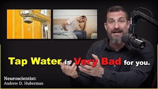 Why Tap Water is DANGEROUS and How to Filter it Properly  Dr Andrew Huberman [upl. by Yror414]