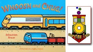 Whoosh and Chug  A Tiny Train on a Mighty Mission  Kids Books [upl. by Guillemette]