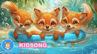 Kidsong  The Foxy Pool Party [upl. by Yenduhc]