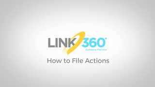 LINK360 software  How To File Actions [upl. by Richara]