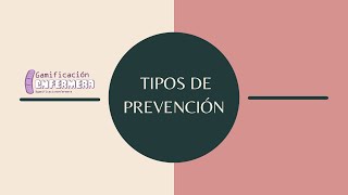 Tipos de prevención  Gamificación enfermera [upl. by Etselec]