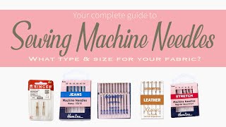 How to choose the right sewing machine needle  Needle size types and brands explained [upl. by Matusow]