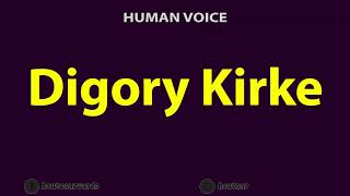 How to Pronounce Digory Kirke [upl. by Llevart]