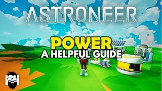 Astroneer  10  UNDERSTANDING POWER  A HELPFUL GUIDE [upl. by Guibert421]