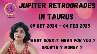 Jupiter Retrogrades in Taurus  09 Oct 2024  04 Feb 2025  Opportunities for all signs [upl. by Ridan]