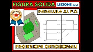 Disegno Tecnico Lez 45  Proiezioni ortogonali di un parallelepipedo parallelo o poggiante al PO [upl. by Alam]