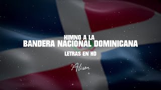 Himno a la Bandera Nacional Dominicana HD Completo Letras [upl. by Aniham557]