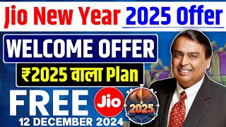 Jio New Year 2025 Offer  Jio ₹2025 Plan FREE  Jio New Year Welcome Offer [upl. by Einoj]