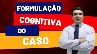 Formulação cognitiva do caso na terapia cognitivo  comportamental [upl. by Ikin]