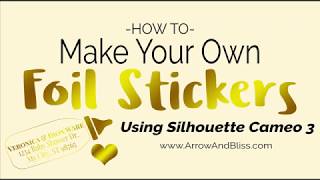 How to Make Foil Stickers and Labels using Silhouette Cameo and Laminator [upl. by Meldoh]