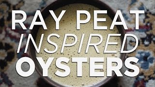 Ray Peat Inspired Nutrition  Oyster Soup [upl. by Bolling]