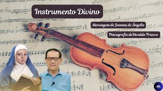 Instrumento Divino  Mensagem de Joanna de Ã‚ngelis Psicografia de Divaldo Franco [upl. by Eelsew982]