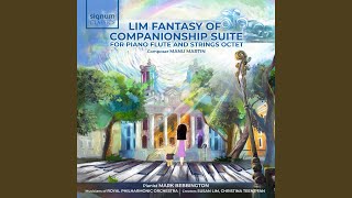 Lim Fantasy of Companionship Suite for Piano Flute and Strings Octet Act I Transition to Origins [upl. by Napra]