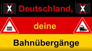 Deutschland deine Bahnübergänge [upl. by Phyllis]