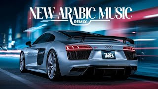 New Arabic Music ∥ Remix ∥ Car Music ∥ Tarek Hasan [upl. by Zsolway]