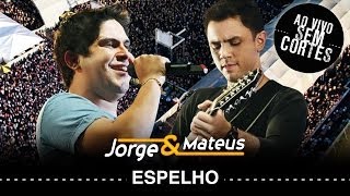 Jorge amp Mateus  Espelho  DVD Ao Vivo Sem Cortes  Clipe Oficial [upl. by Odnamra]