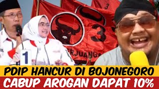 PDIP HANCUR DI BOJONEGORO  CABUP AROGAN CUMA DAPAT 10 [upl. by Doro504]