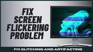 How to Fix Screen Flickering Problem on Windows 11 [upl. by Ayotel]