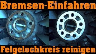 FELGEN LOCHKREIS REINIGEN  Bremsen richtig einbremsen 🔧🔧🔧 [upl. by Naujud]