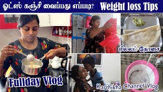 Fullday Vlog  Oats Kanji Recipe for my Weight loss  Busy Day Vlog  Karthikha Channel Vlog [upl. by Nohcim]