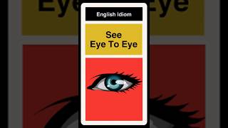 See Eye To Eye  English Idiom [upl. by Karwan]