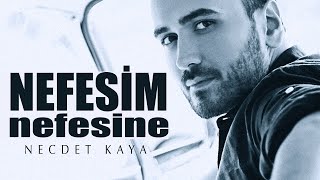 Necdet Kaya  Nefesim Nefesine Akustik [upl. by Alanson]