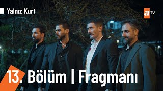 Yalnız Kurt 13 Bölüm Fragmanı YalnizKurtatv [upl. by Aisetal]