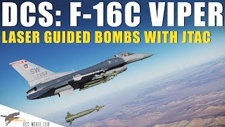 DCS F16C Viper  Laser Guided Bombing with JTAC [upl. by Sekoorb]