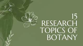 15 TRENDING AND ADVANCED RESEARCH TOPICS OF BOTANY  botany research plantscience viral video [upl. by Jael617]