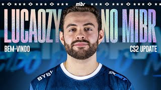 BEMVINDO LUCAOZY  MIBR CS2 LINEUP UPDATE [upl. by Sokin805]