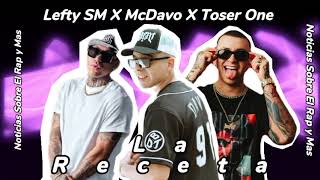 McDavo X Toser One X Lefty SM La Receta Audio Completo [upl. by Terencio]