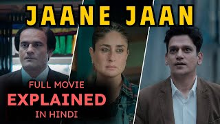 Jaane Jaan 2024 Full Movie Explained In Hindi  Suspense Thriller Movie  JaaneJaan ending explain [upl. by Atima890]