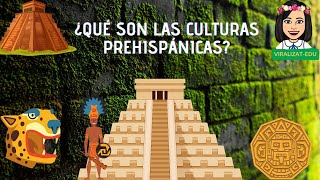 ¿Què son las culturas prehispánicas  ¿cuàles fueron las culturas prehispánicas [upl. by Nwahsor]