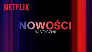 Nowości na Netflix  Styczeń 2024 [upl. by Einaffit954]