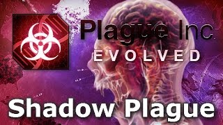 Plague Inc Evolved  Shadow Plague Walkthrough Mega Brutal [upl. by Sidwell727]