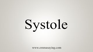 How To Say Systole [upl. by Swetlana]