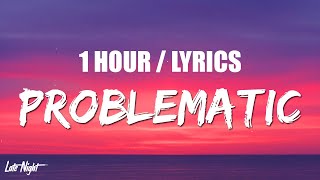 BoyWithUke  Problematic 1 HOUR LOOP Lyrics [upl. by Norbert364]