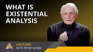 Dr Alfried Laengle What is Existential Analysis [upl. by Korns433]