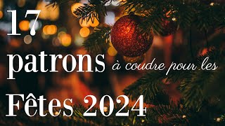 17 ROBES et autres PATRONS à coudre pour les fêtes de fin dannée 2024 [upl. by Talie256]