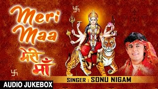 Meri Maa Devi Bhajans By SONU NIGAM I Full Audio Songs I TSeries Bhakti Sagar [upl. by Ahsinid]