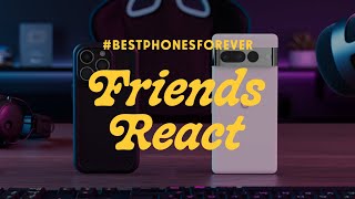 BestPhonesForever Friends React [upl. by Ahsienat]